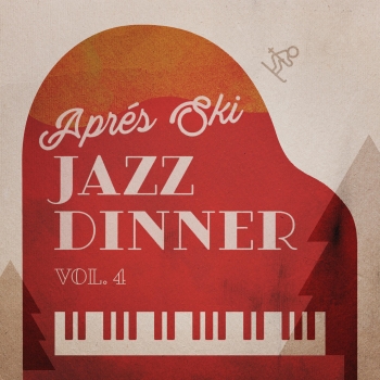 Aprés Ski Jazz Dinner Hits - Vol. 4