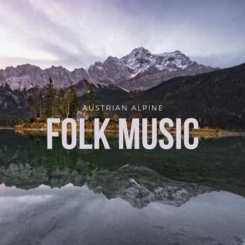 Austrian Alpine Folk Music