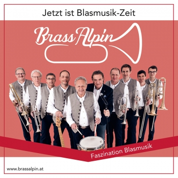 Brass Alpin - Jetzt ist Blasmusik-Zeit