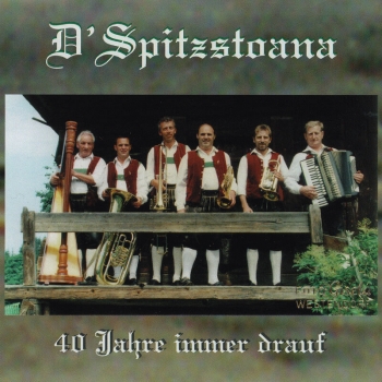 D´Spitzstoana - 40 Jahre immer drauf