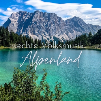 Echte Volksmusik aus dem Alpenland Vol. 2