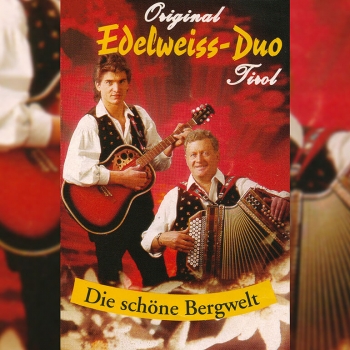 Edelweiss Duo - Die schöne Bergwelt