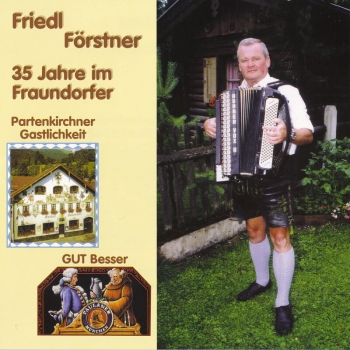 Friedl Förstner - 35 Jahre im Fraundorfer