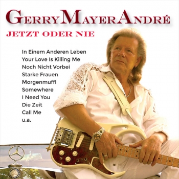 Garry Mayer André - Jetzt oder nie