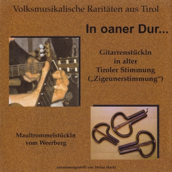 Volksmusikalische Raritäten aus Tirol - In oaner Dur