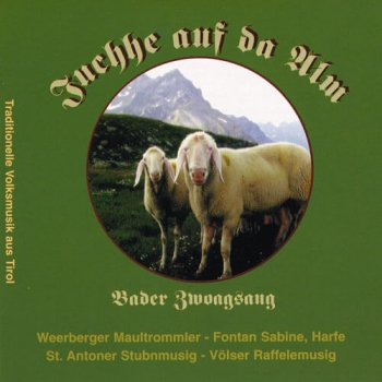 Bader Zwoag´sang - Juche auf da Alm