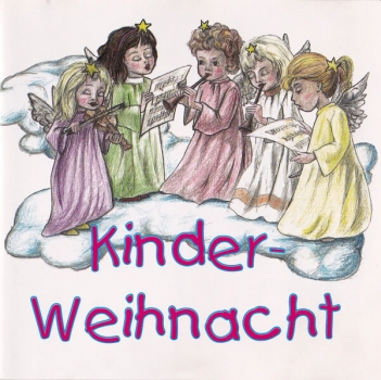 Kinderweihnacht - Kinder singen und spielen zur Weihnacht