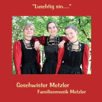 Geschwister Metzler - Lustig sin