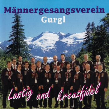 Männergesangsverein Gurgl - Lustig und kreuzfidel