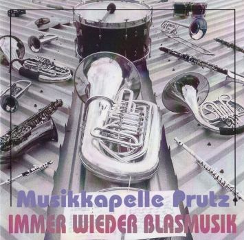 Musikkapelle Prutz - Immer wieder Blasmusik