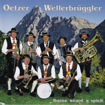 Oetzer Wellerbrüggler - Dazua weard g´spielt