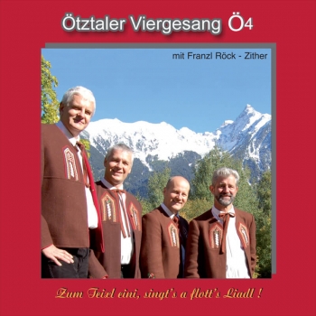 Ötztaler Viergsang Ö4 - Zum Teixel eini, singt´s a flott´s Liadl