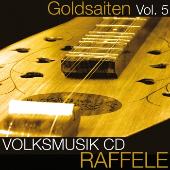 Goldsaiten Vol. 5 - Volksmusik CD Raffele