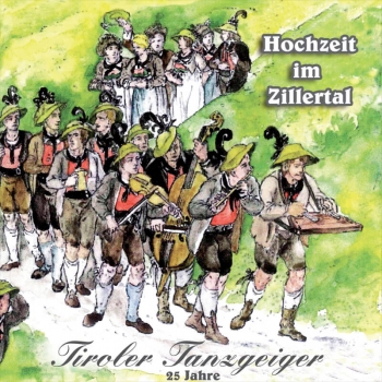 Tiroler Tanzgeiger - Hochzeit im Zillertal
