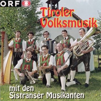 Sistranser Musikanten - Tiroler Volksmusik