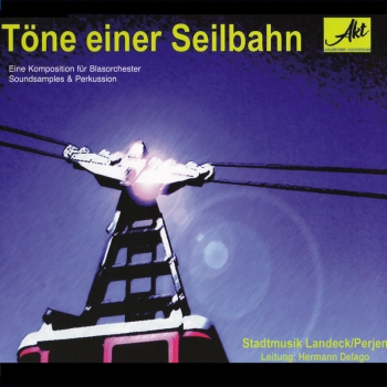Töne einer Seilbahn - Stadtmusik Landeck-Perjen