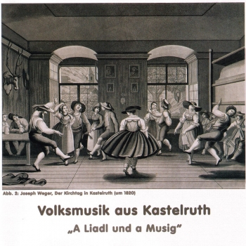 Volksmusik aus Kastelruth - A Liadl und a Musig