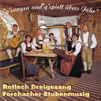 Rotlech Dreigesang & Forchacher Stubenmusig