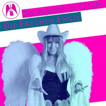 Die Frechen Engel - Da brennt a G'fühl (Single)