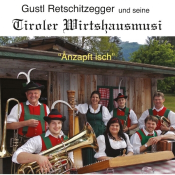 Tiroler Wirtshausmusi - Anzapft isch