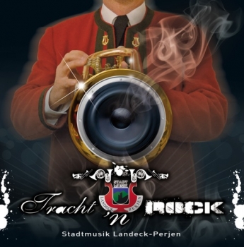 Stadtmusik Landeck-Perjen - Tracht'n Rock