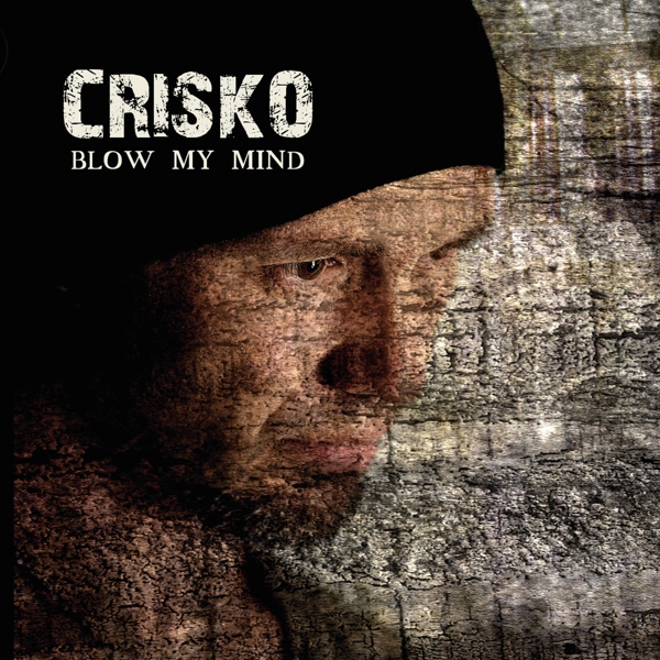 crisko_blow_my_mind_cd_kaufen